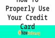 How to Properly Use Your Credit Card