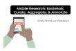 Mobile Research: Bookmark, Curate, Aggregate, and Annotate