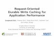 Request-Oriented Durable Write Caching for Application Performance (USENIX ATC 2015)