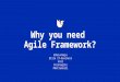 Toivo vaje Scan-Agile Why You Need Agile Framework