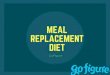 Meal replacement diet