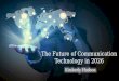 The Future of Communication Technology 2026
