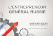 l'entrepreneur général Russie - société «INTERTECH»