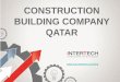 InterTech is a top construction building company in Qatar
