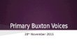 Primary buxton voices meeting 20th november 2015