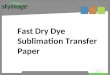Fast Dry Dye Sublimation Transfer Paper