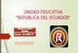 Unidad educativa Repùblica del Ecuador