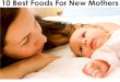 10 Healthy Foods for New Mother