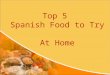 Top 5 spanish food to try at home