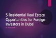5 Residential Real Estate Opportunities for Foreign Investors in Dubai