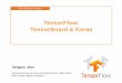 Google Dev Summit Extended Seoul - TensorFlow: Tensorboard & Keras