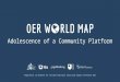 The OER World Map: Adolescence of a Community Platform for the OER Movement