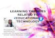 Chapter 5: Learning theories related to educationa Technology