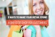 5 Ways to make your retail store a one-stop-shop for customers