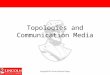 Sept 2017   topologies and communication media