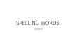Spelling words lesson 19