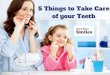 5 Things to Take Care of your Teeth