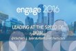 Leading at the Speed of Now by Tyler Durham at Engage 2016