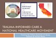 Trauma informed care a national healthcare movement: Treating the Health Epidemic Abuse, Neglect and Trauma
