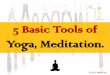 5 basic tools of yoga, meditation