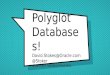 Polyglot Database - Linuxcon North America 2016
