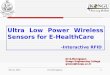 Ultra Low Power Wireless Sensors for E-HealthCare -Interactive RFID