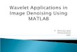 Wavelet Applications in Image Denoising Using MATLAB