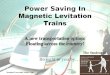 Power saving maglev