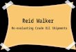 Reid Walker - Re-evaluating Crude Oil Shipments