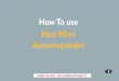 How to use Madmini Autoresponder