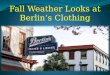 Fall weather looks at berlin’s clothing