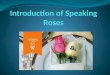 Introduction to Speaking Roses