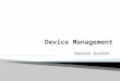 Operating Systems: Device Management