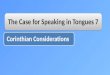 The case for speaking in tongues 7 – Corinthian Considerations