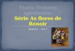 Serie As Flores de Renoir - Maria Dolores