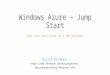 Windows azure   jump start - ppt's - 2-6-2017