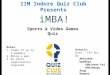 iMBA  Sports & Video Games quiz Finals - IIMI quiz club