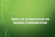Impact of Globalization on Business Communication