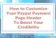 How to Customize Your Paypal Header to Boost Your Credibility - A Step by Step Tutorial