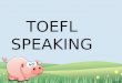 Toefl speaking