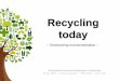 Recycling today - Research environmentalism