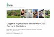 Organic Agriculture Worldwide 2017:Current Statistics