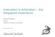Innovation in arbitration – the singapore experience