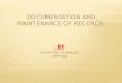 Documentation and maintenance of records ppt by zuhaib