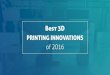 Best 3d Printing Innovations of 2016