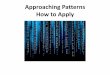 Approaching Patterns How to Apply
