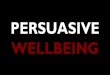 Persuasive Wellbeing @ MIT Media Lab