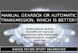Manual gearbox or automatic transmission, which is
