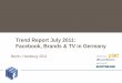 Trend Report July 2011:  Facebook, Brands & TV in Germany