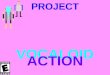 Project Vocaloid Action: Glitch Free Rendition! - Also Known As "Couples Edition Version 1.3"